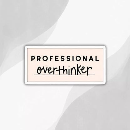 "Professional Overthinker" Sticker