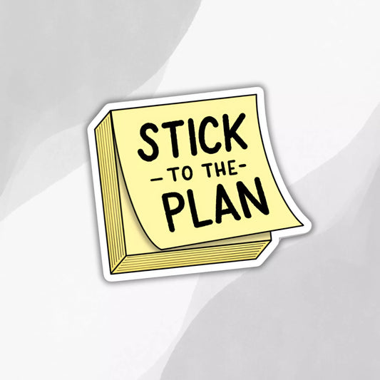 "Stick To The Plan" Sticker