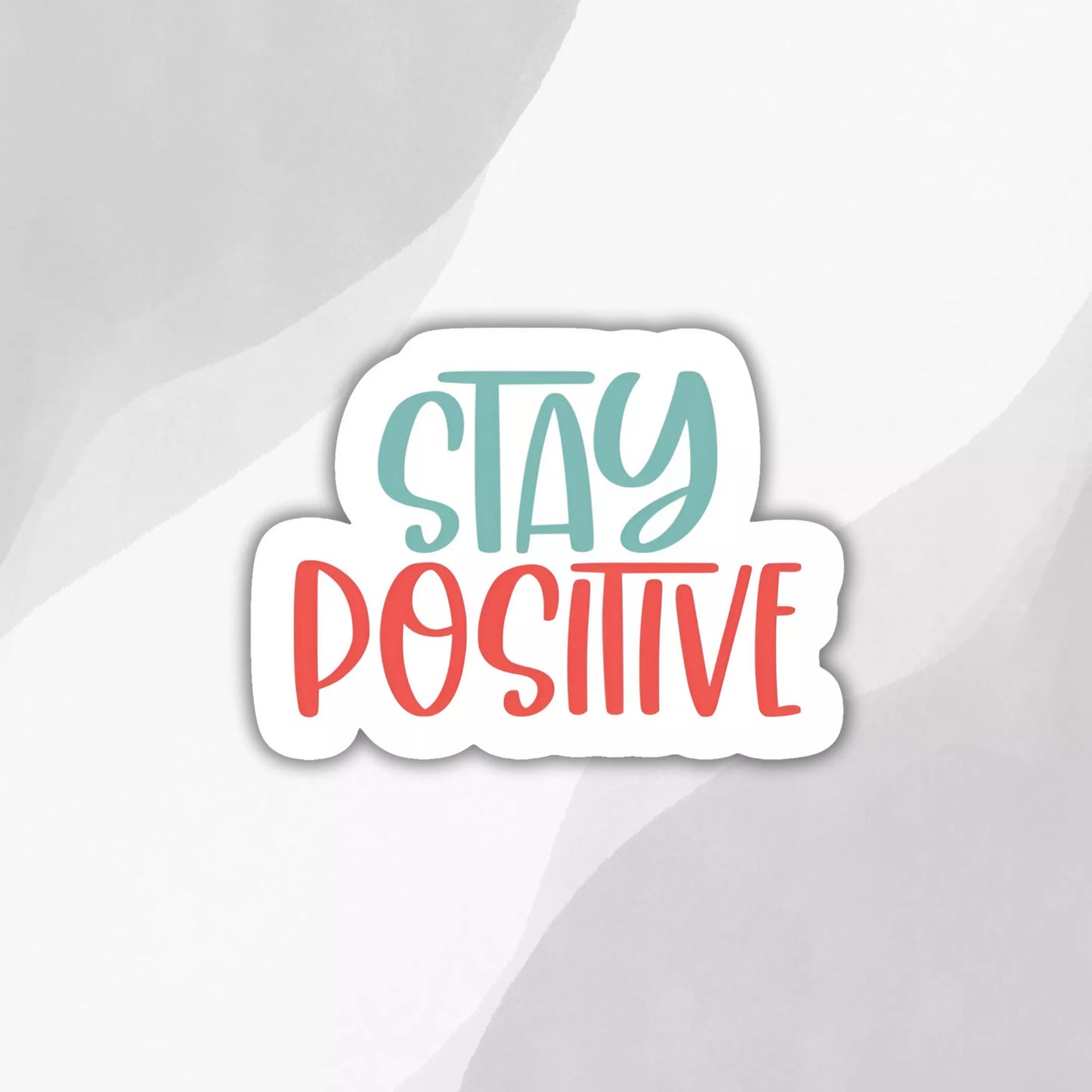 "Stay Positive" Sticker