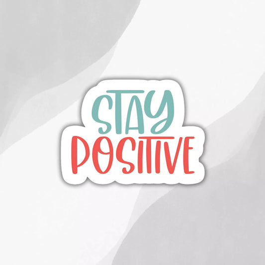 "Stay Positive" Sticker