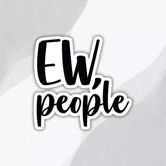 "Eww People" Sticker