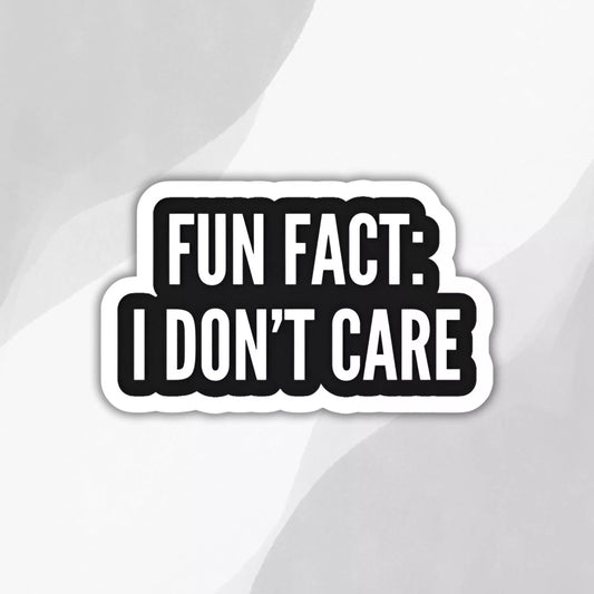 "I Don't Care" Sticker