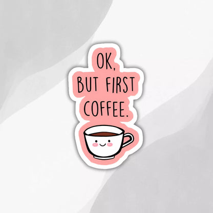 "Coffee First" Sticker