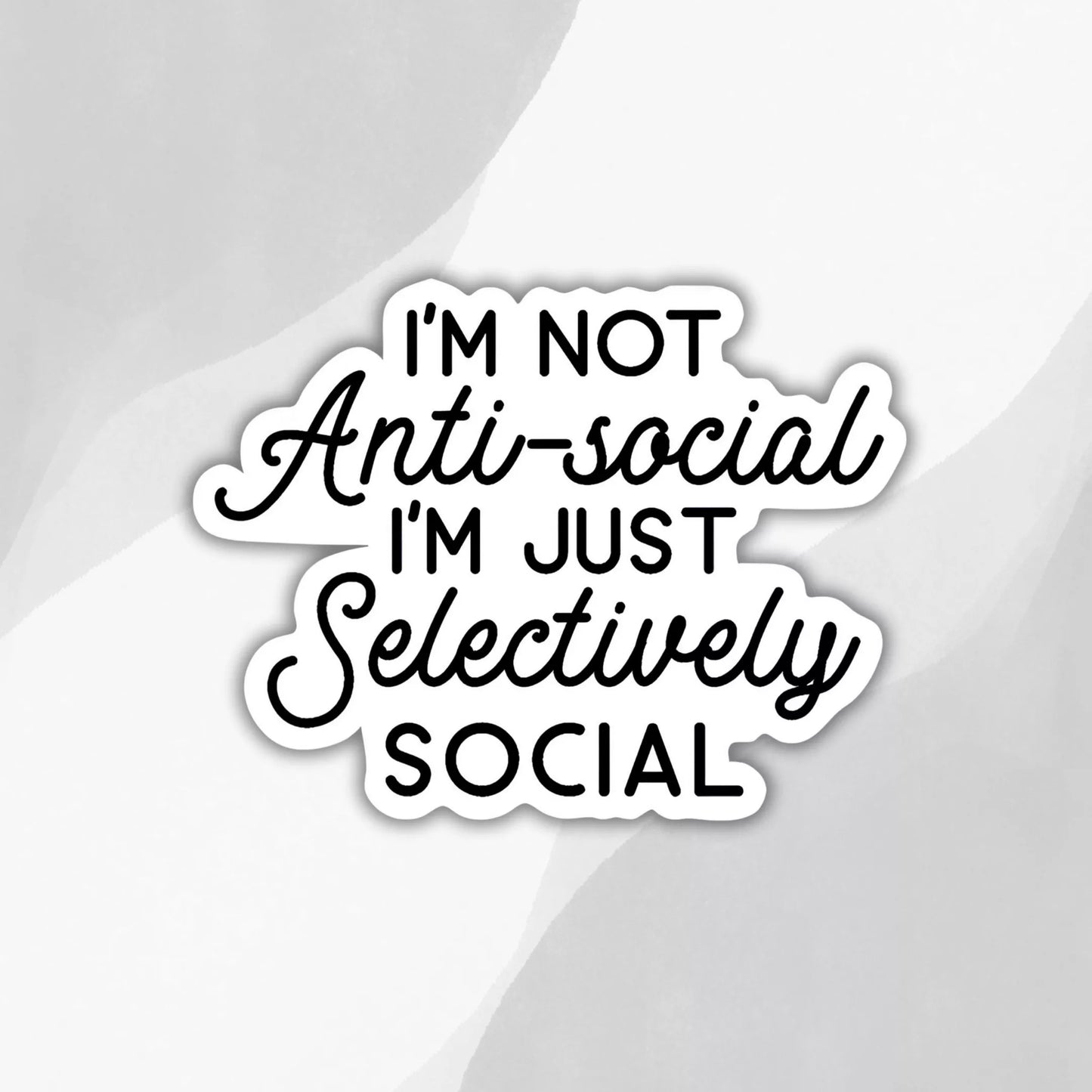 "I'm Selectively Social" Sticker