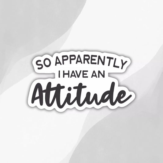 I Have An Attitude Problem Sticker