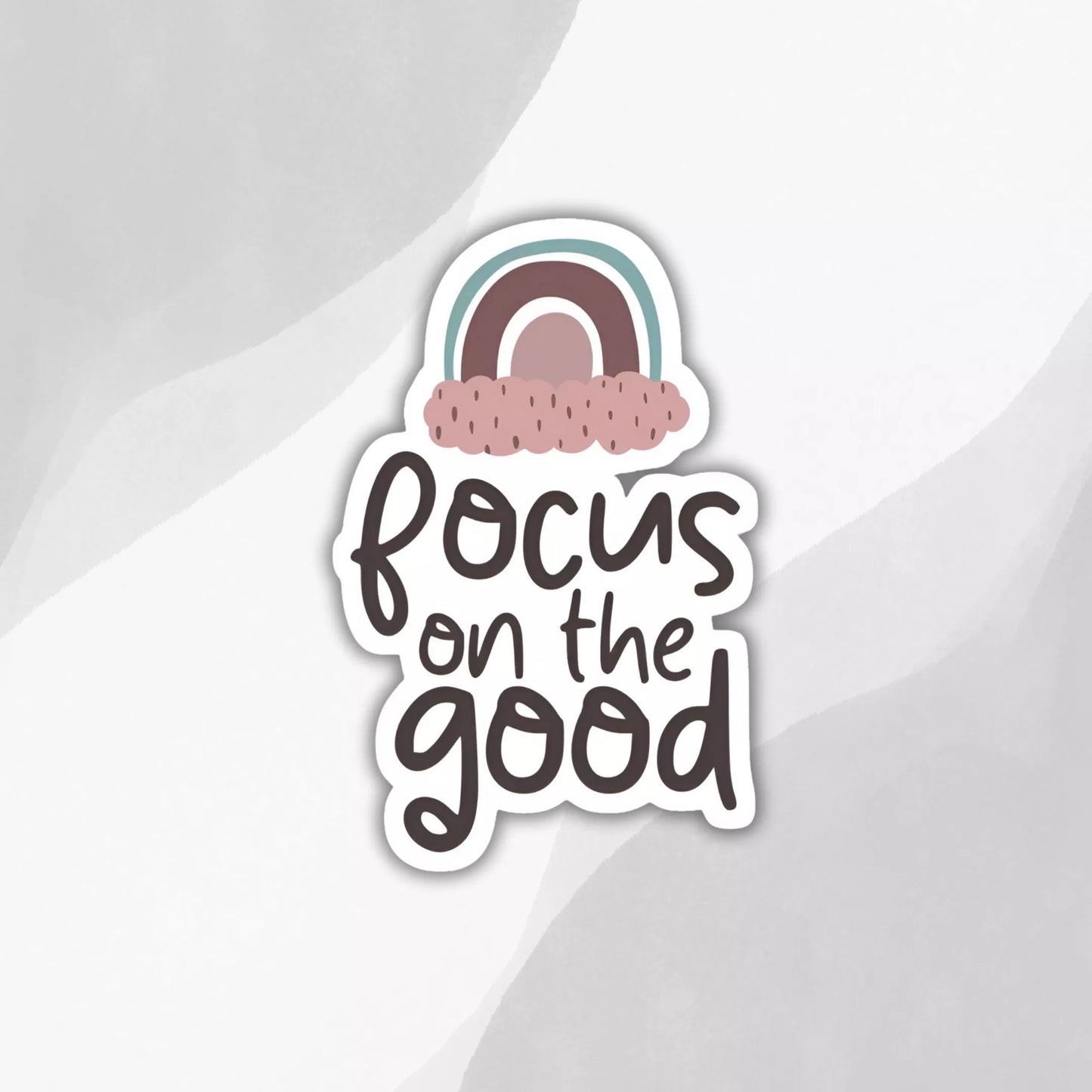 "Focus On The Good" Sticker