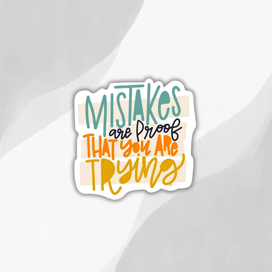 "Mistakes Are Proof" Sticker