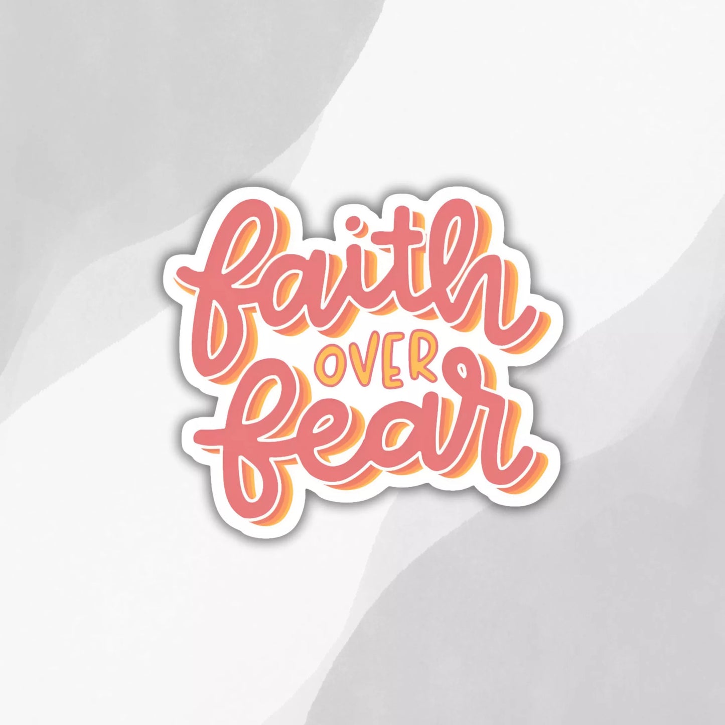 "Faith Over Fear" Sticker