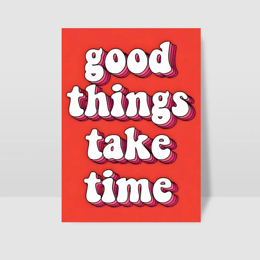 good-things-take-time-poster