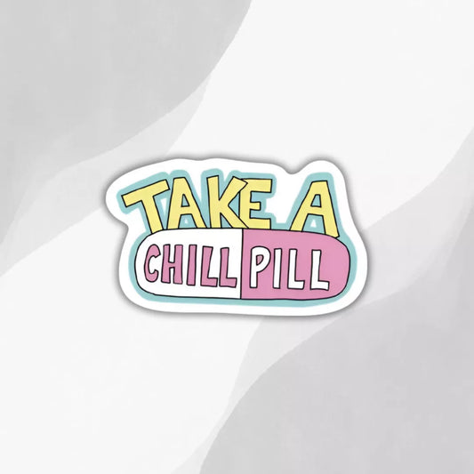 take-a-chill-pill-sticker