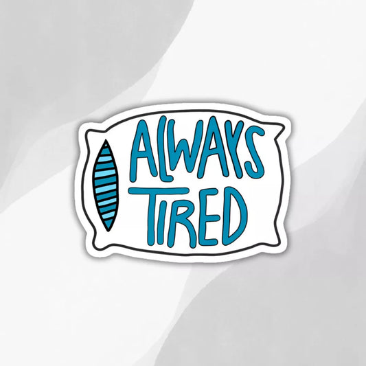 always-tired-sticker