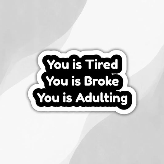 you-is-adulting-sticker